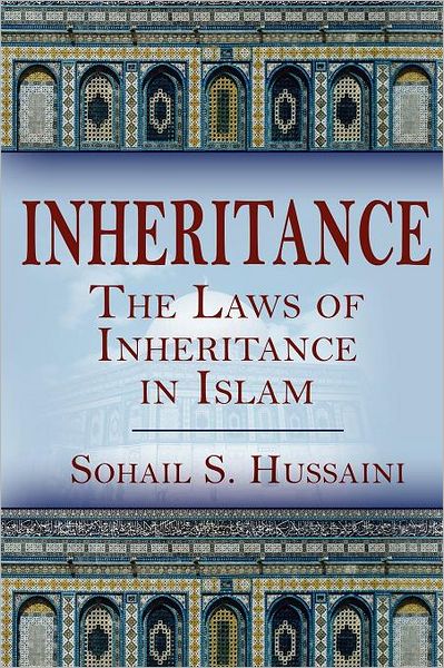 Cover for Sohail S Hussaini · Inheritance: the Laws of Inheritance in Islam (Paperback Book) (2011)