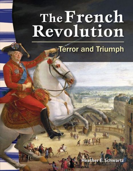 Cover for Heather E. Schwartz · The French Revolution: Terror and Triumph (Primary Source Readers) (Paperback Book) (2012)