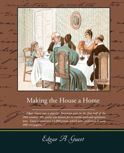 Cover for Edgar Albert Guest · Making the House a Home (Paperback Bog) (2008)