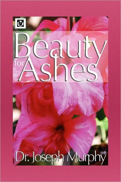 Cover for Joseph Murphy · Beauty for Ashes (Taschenbuch) (2009)