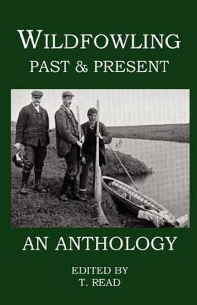 Cover for Tony Read · Wildfowling Past &amp; Present - an Anthology (Taschenbuch) (2009)