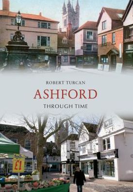 Cover for Robert Turcan · Ashford Through Time - Through Time (Paperback Book) (2012)