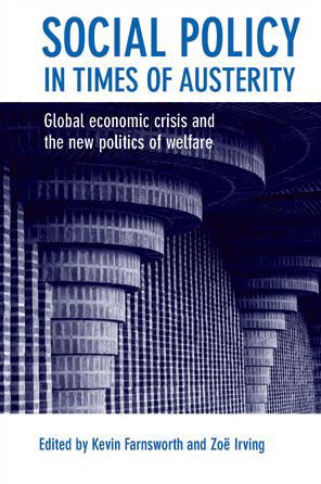 Cover for Social Policy in Times of Austerity: Global Economic Crisis and the New Politics of Welfare (Hardcover Book) (2015)