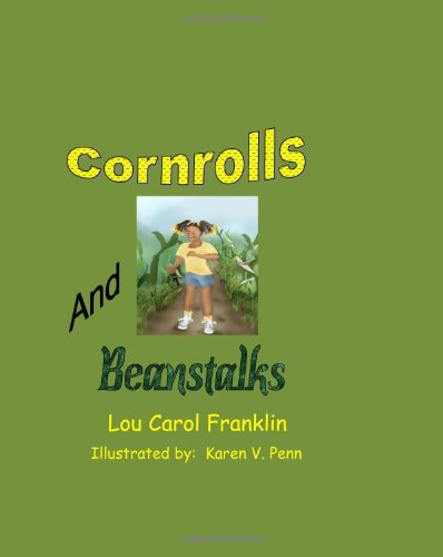 Cover for Lou Carol Franklin · Corn Rolls and Beanstalks (Paperback Book) (2009)