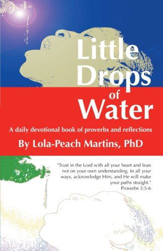 Cover for Lola-peach Martins · Little Drops of Water: a Daily Devotional Book of Proverbs and Reflections (Paperback Book) (2013)