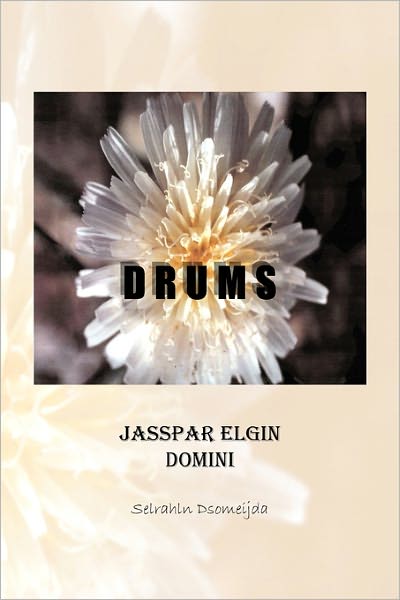 Cover for Desiree Flowers · Drums: Jesspar Elgin Domini (Paperback Bog) (2010)