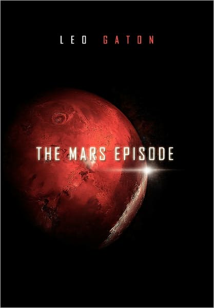 Cover for Leo Gaton · The Mars Episode (Pocketbok) (2010)