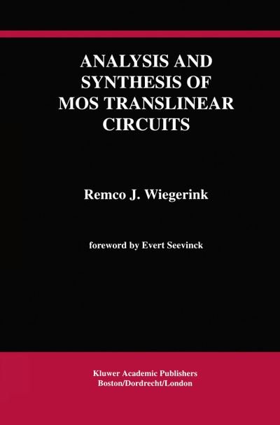 Cover for Remco J. Wiegerink · Analysis and Synthesis of Mos Translinear Circuits - the Springer International Series in Engineering and Computer Science (Paperback Bog) [Softcover Reprint of the Original 1st Ed. 1993 edition] (2012)
