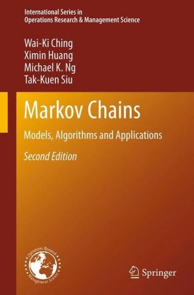 Wai-Ki Ching · Markov Chains: Models, Algorithms and Applications - International Series in Operations Research & Management Science (Gebundenes Buch) [2nd ed. 2013 edition] (2013)