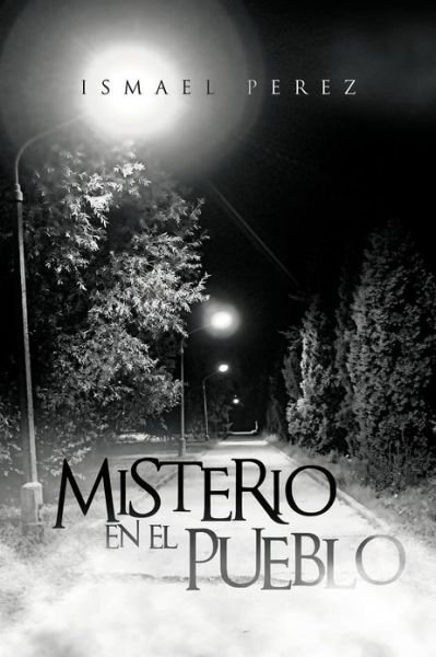 Cover for Ismael Perez · Misterio en El Pueblo (Paperback Bog) (2012)