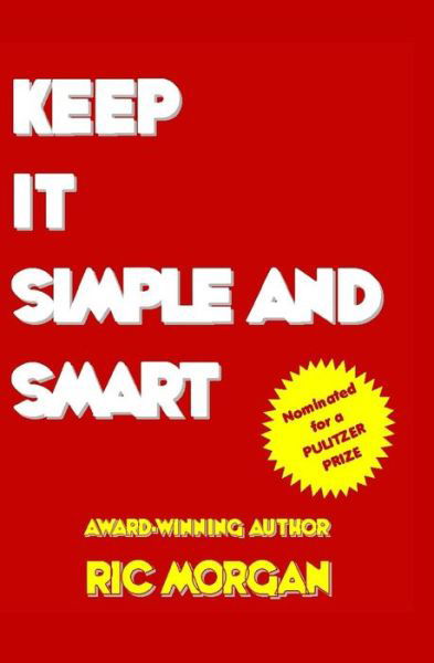 Cover for Ric Morgan · Keep It Simple and Smart (Pocketbok) (2011)