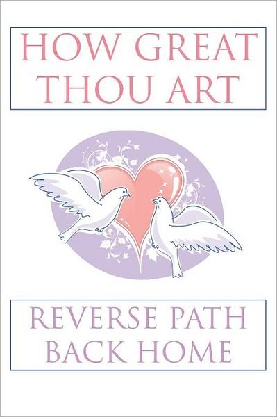 Scribe / Mellisand Scribe / Mellisand · How Great Thou Art: Reverse Path Back Home (Paperback Bog) (2011)