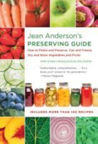 Cover for Jean Anderson · Jean Anderson's Preserving Guide: How to Pickle and Preserve, Can and Freeze, Dry and Store Vegetables and Fruits (Paperback Book) (2019)