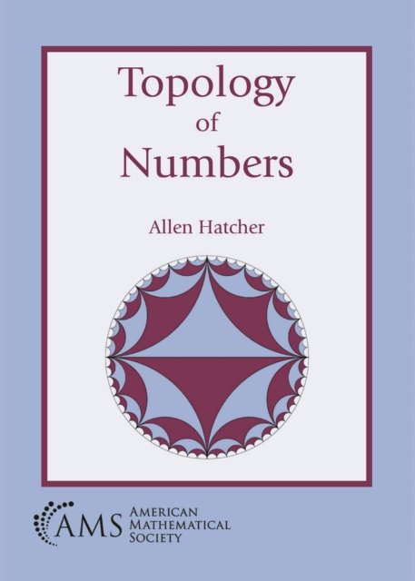 Cover for Allen Hatcher · Topology of Numbers - Miscellaneous Books (Paperback Book) (2023)