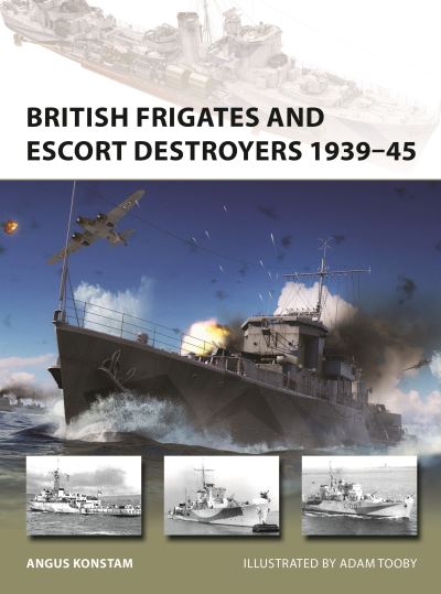 Cover for Angus Konstam · British Frigates and Escort Destroyers 1939–45 - New Vanguard (Paperback Bog) (2023)