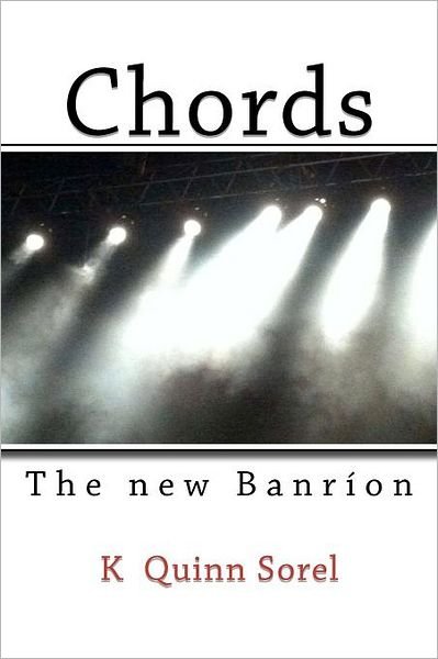Cover for K Quinn Sorel · Chords: the New Banríon (Paperback Book) (2012)