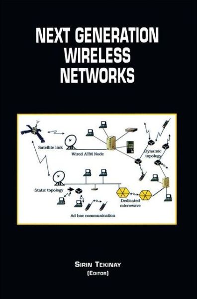 Next Generation Wireless Networks - The Springer International Series in Engineering and Computer Science - Sirin Tekinay - Books - Springer-Verlag New York Inc. - 9781475774115 - April 26, 2013