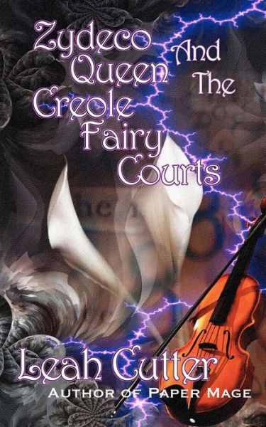 Cover for Leah R Cutter · Zydeco Queen and the Creole Fairy Courts (Paperback Book) (2012)