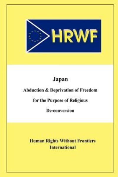 Cover for Human Rights Without Frontiers Internati · Japan Abduction and Deprivation of Freedom for the Purpose of Religious De-conversion (Paperback Book) (2012)