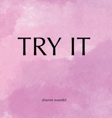 Cover for Sharon Wandel · Try It (Hardcover Book) (2020)
