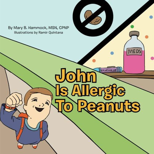 John is Allergic to Peanuts - Mary B. Hammock - Books - XLIBRIS - 9781483607115 - March 19, 2013