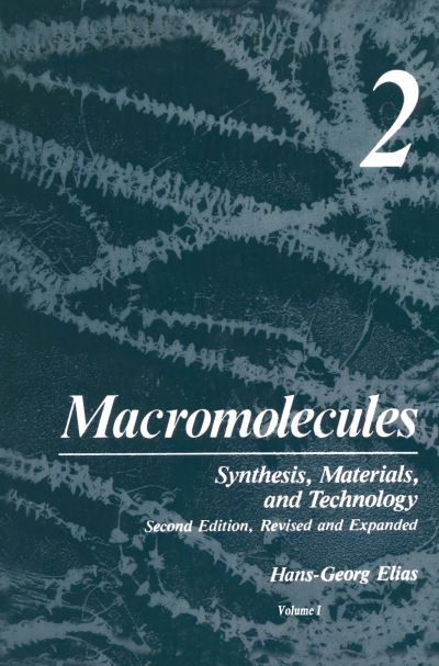 Cover for H G Elias · Macromolecules: Volume 2: Synthesis, Materials, and Technology (Paperback Book) [Softcover reprint of the original 1st ed. 1984 edition] (2013)