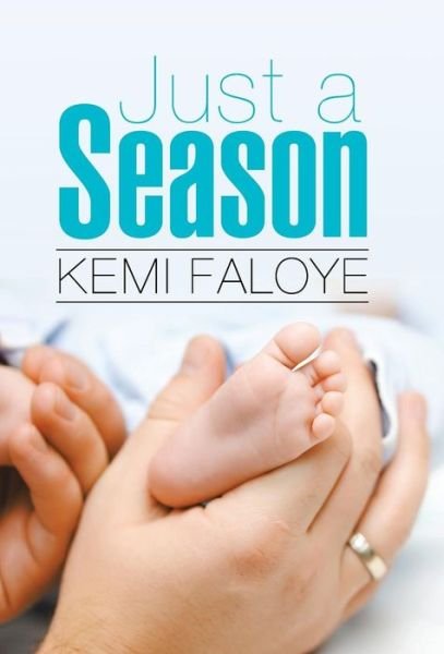 Cover for Kemi Faloye · Just a Season (Hardcover Book) (2014)