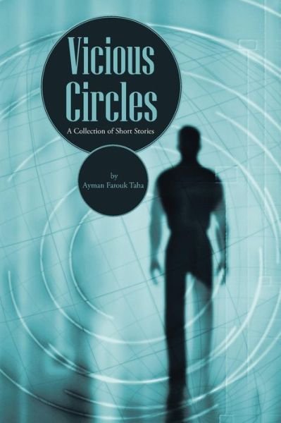 Cover for Ayman Farouk Taha · Vicious Circles: a Collection of Short Stories (Pocketbok) (2013)