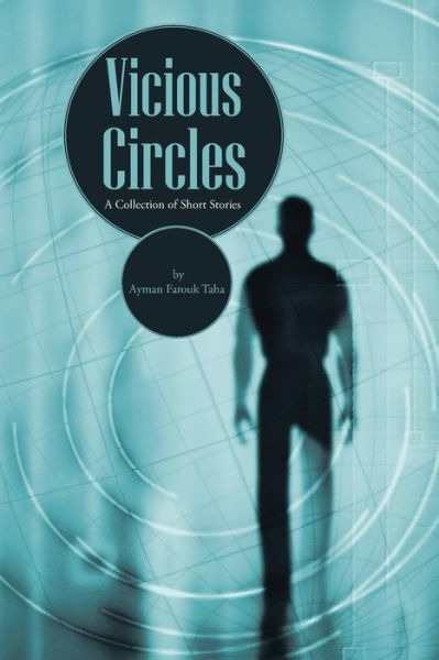 Cover for Ayman Farouk Taha · Vicious Circles: a Collection of Short Stories (Paperback Book) (2013)