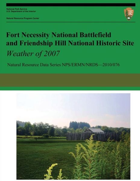 Cover for Paul Knight · Fort Necessity National Battlefield and Friendship Hill National Historic Site Weather of 2007 (Paperback Book) (2013)