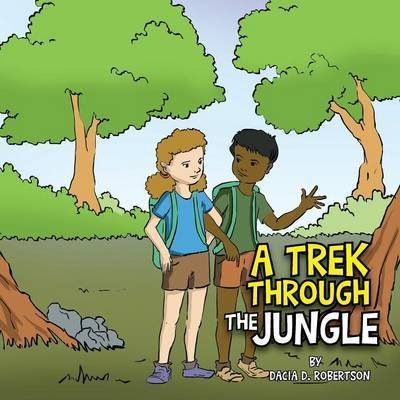 Cover for Dacia D Robertson · A Trek Through the Jungle (Paperback Book) (2014)