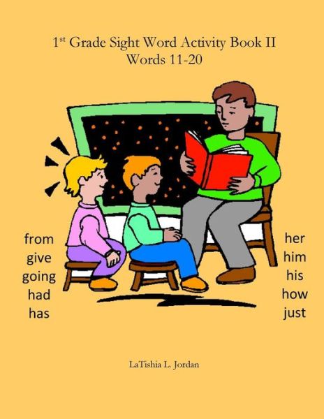 Cover for Latishia L Jordan · First Grade Sight Word Activity Book Ii: Words 11-20 (Paperback Book) (2014)