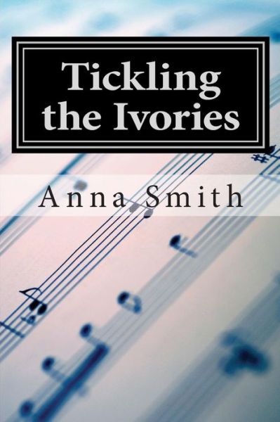 Cover for Anna Smith · Tickling the Ivories (Paperback Book) (2014)