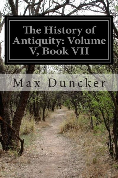 Cover for Max Duncker · The History of Antiquity: Volume V, Book Vii (Paperback Book) (2014)