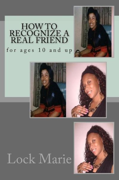 Cover for Lock Marie · How to Recognize a Real Friend: for Ages 10 and Up (Paperback Book) (2014)