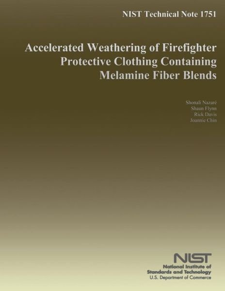 Cover for U S Department of Commerce · Nist Technical Note 1751 Accelerated Weathering of Firefighter Protective Clothing Containing Melamine Fiber Blends (Pocketbok) (2014)