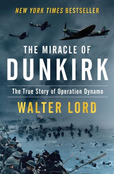 Cover for Walter Lord · The Miracle of Dunkirk: The True Story of Operation Dynamo (Innbunden bok) (2017)