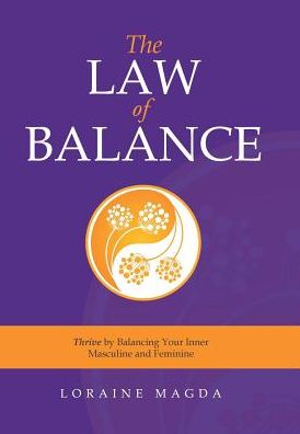 Cover for Loraine Magda · The Law of Balance: Thrive by Balancing Your Inner Masculine and Feminine (Hardcover Book) (2016)