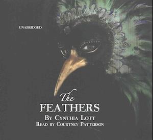 The Feathers Lib/E - Cynthia Lott - Muzyka - Listenup Audiobooks - 9781504771115 - 6 grudnia 2016