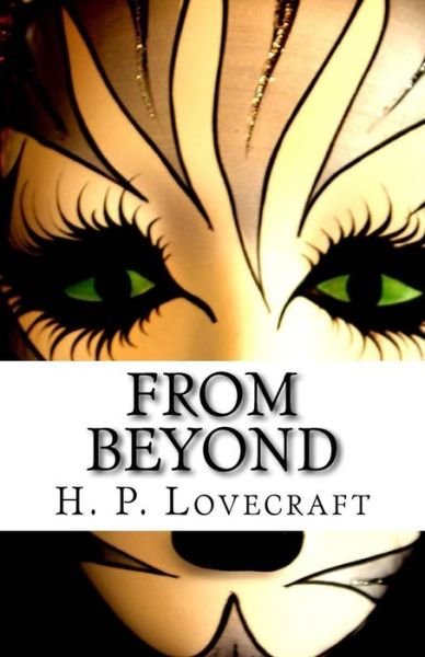 From Beyond - H P Lovecraft - Livros - Createspace - 9781505534115 - 13 de dezembro de 2014