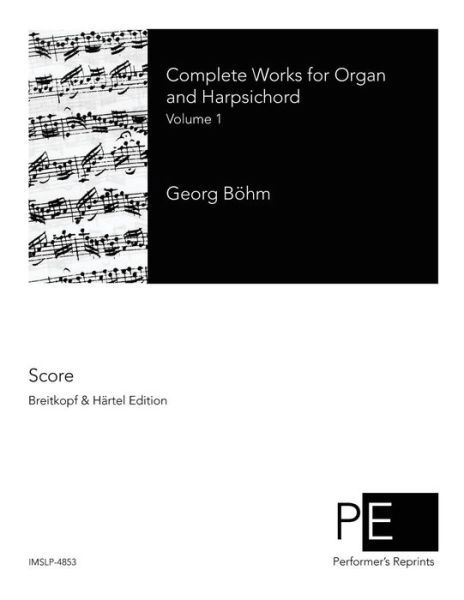 Cover for Georg Bohm · Complete Works for Organ and Harpsichord: Volume 1 (Paperback Book) (2015)