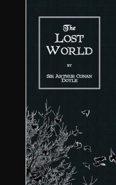 The Lost World - Sir Arthur Conan Doyle - Böcker - Createspace - 9781507738115 - 29 januari 2015