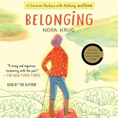 Belonging A German Reckons with History and Home - Nora Krug - Musik - Simon & Schuster Audio and Blackstone Au - 9781508278115 - 2. oktober 2018