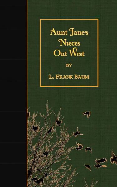 Cover for L Frank Baum · Aunt Jane's Nieces out West (Paperback Book) (2015)