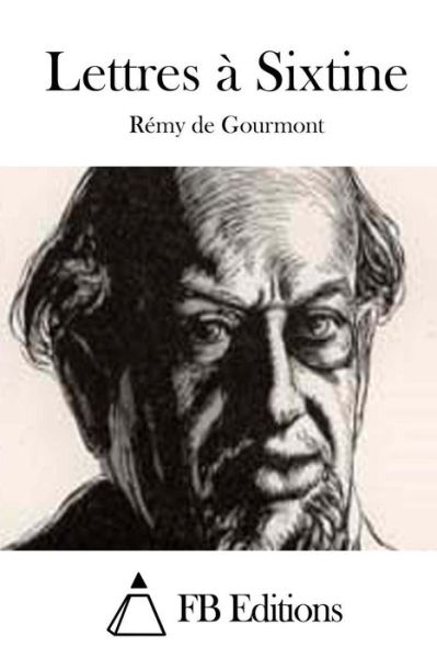 Cover for Remy De Gourmont · Lettres a Sixtine (Paperback Book) (2015)