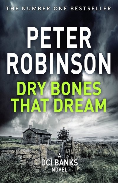 Cover for Peter Robinson · Dry Bones That Dream: The 7th novel in the number one bestselling Inspector Alan Banks crime series - The Inspector Banks series (Paperback Book) (2019)