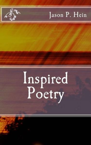 Cover for Jason P Hein · Inspired Poetry (Paperback Bog) (2015)