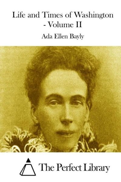 Cover for Ada Ellen Bayly · Life and Times of Washington - Volume II (Paperback Book) (2015)