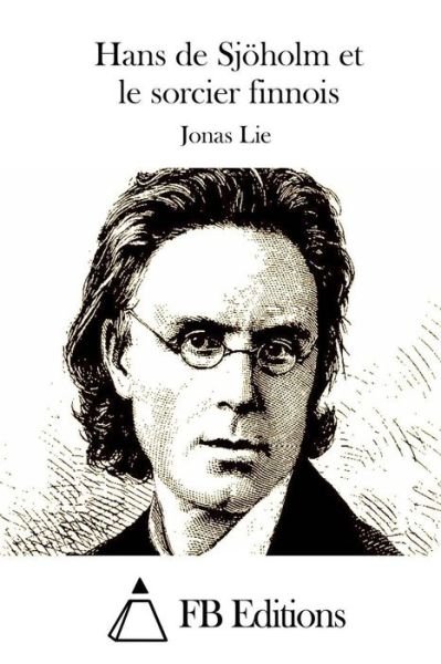 Cover for Jonas Lie · Hans De Sjoholm et Le Sorcier Finnois (Paperback Bog) (2015)