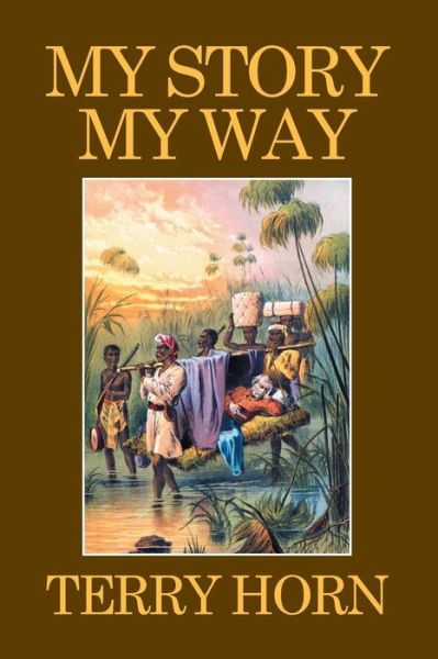 Cover for Terry Horn · My Story My Way (Paperback Book) (2015)